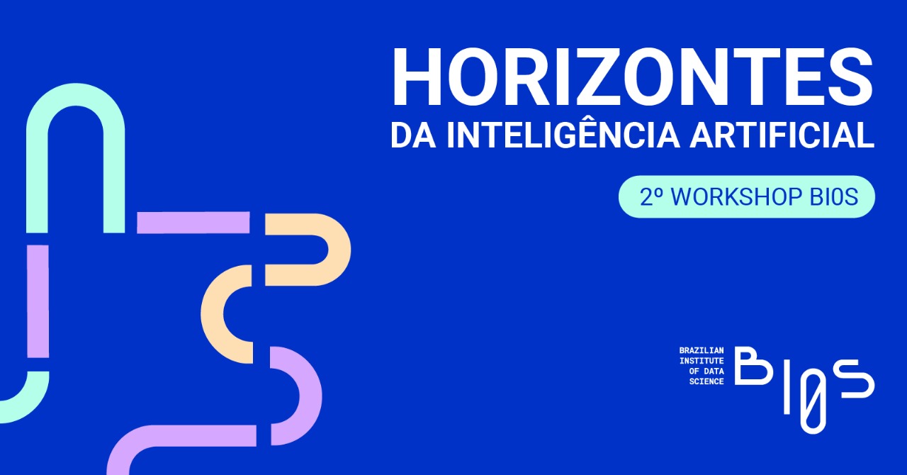 Evento: Horizontes da inteligência artifical - dia 1, segundo workshop BIOS